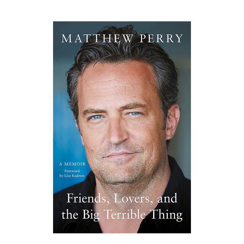 【预售】朋友/恋人/糟心事:Matthew Perry马修派瑞自传老友记钱德勒 Friends Lovers and the Big Terrible Thing 英文原版回忆录