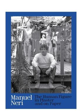 【预售】Manuel Neri: The Human Figure in Plaster and on Paper曼努埃尔·内里：石膏和纸上的人物 英文进口艺术画册画集正版图