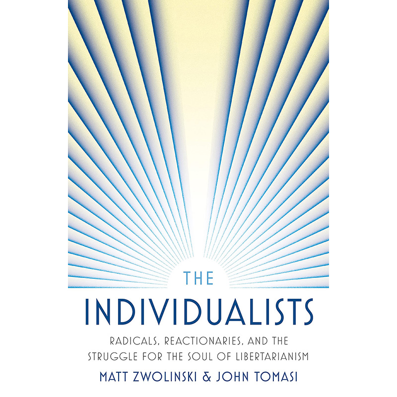 【预售】The Individualists 个人主义者：激进分子、反动派和自由意志主义灵魂的斗争 英文原版图书籍进口 Matt Zwolinski 社会