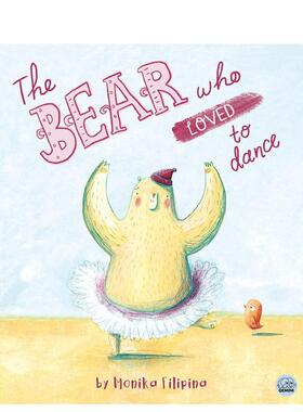 【现货】喜爱跳舞的小熊The Bear Who Loved to Dance英文进口原版儿童绘本图书6-9岁Monika Filipina自我认知情绪管理