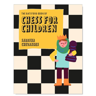 【预售】巴茨福德儿童国际象棋书新版：儿童初级国际象棋 The Batsford Book of Chess for Children New Edition: Beginners che