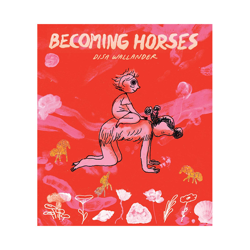 【现货】Becoming Horses变成了马另类漫画家 Disa Wallander英文原版图书籍进口正版漫画绘本