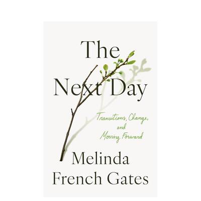 【现货】第二天：过渡、变化和前进 The Next Day: Transitions  Change 比尔·盖茨前妻 女性慈善家 英文进口原版图书文学传记Me