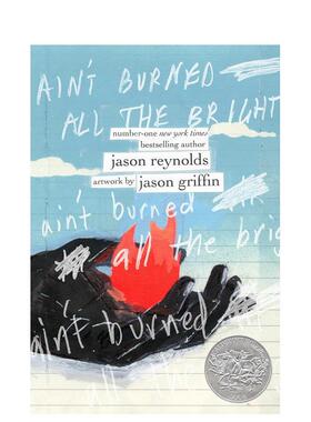 【预售】【2023凯迪克奖银奖】烧不尽的光Ain’t Burned All the Bright英文进口原版儿童图书青少年读物Jason Reynolds Jason Gr