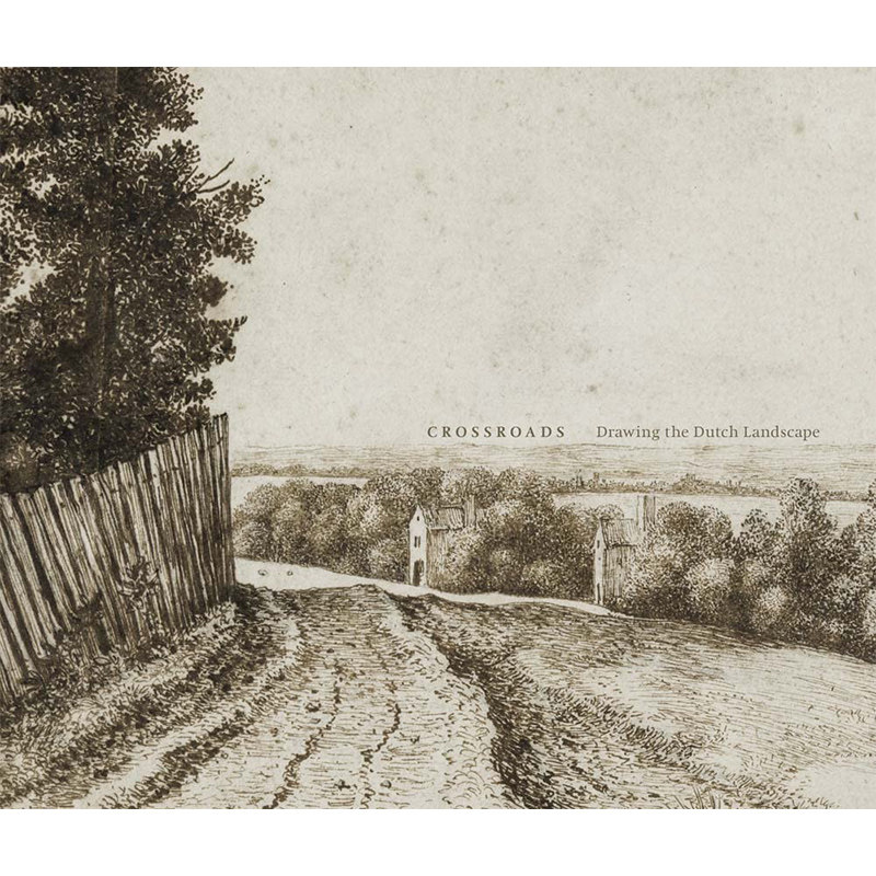 【预售】Crossroads: Drawing the Dutch Landscape，转折点：荷兰风景画 英文原版图书籍进口正版 Joanna Sheers