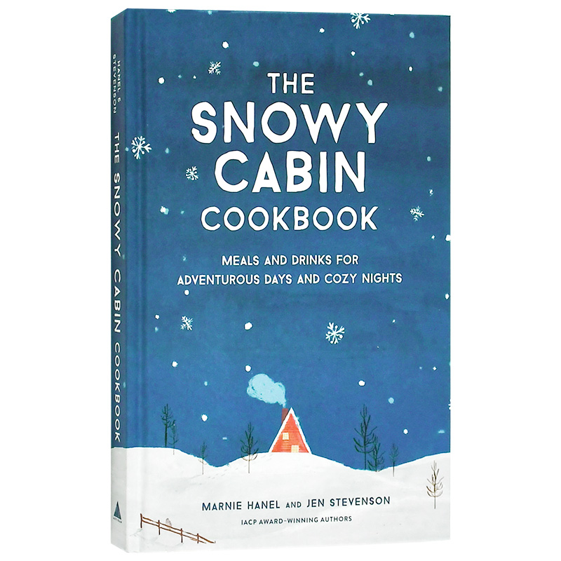 【现货】The Snowy Cabin Cookbook: Meals and Drinks for Adventurous Days雪地小屋食谱英文原版正版料理菜式饮食指南菜谱