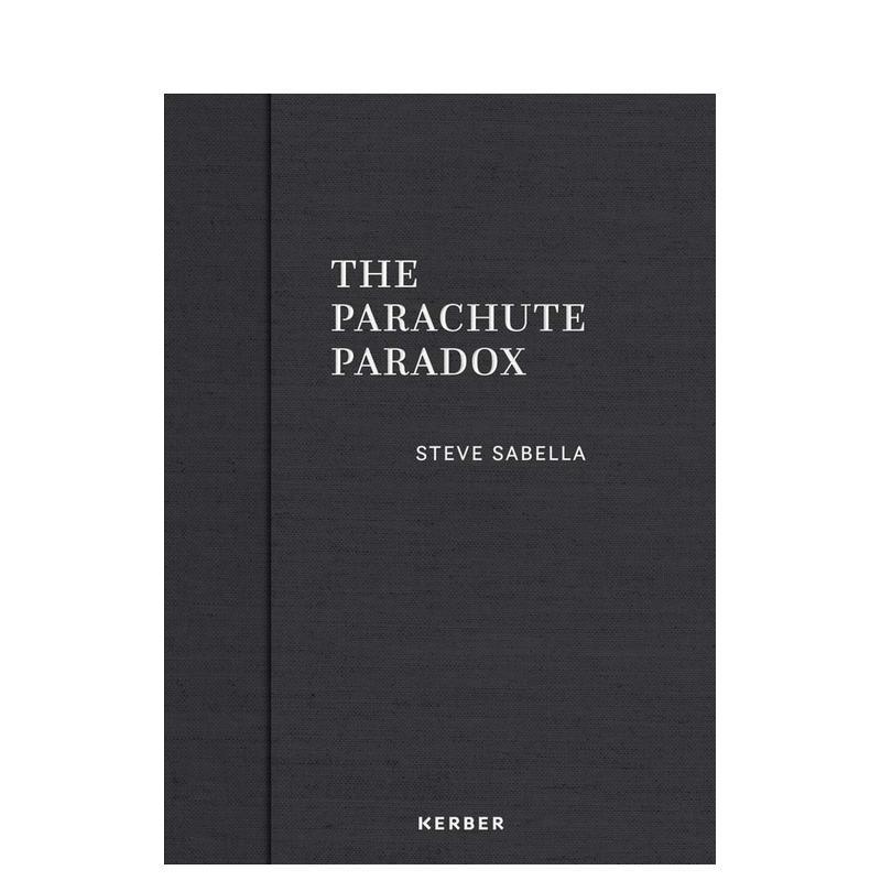 【现货】降落伞悖论 The Parachute Paradox: Steve Sabella 英文进口原版艺术画册画集Kerber Verlag