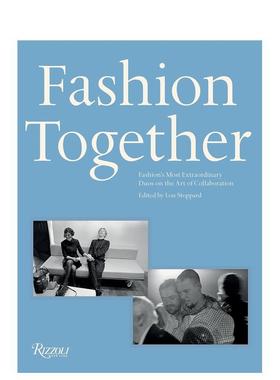 【现货】Fashion Together 时尚组合：时尚界特别的艺术搭档 英文原版服装时装服饰设计艺术图书英文原版图书籍进口正版Lou Stopp