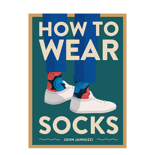 【现货】 如何穿袜子 How to Wear Socks 生活时尚 英文原版图书籍进口正版 John Jannuzzi
