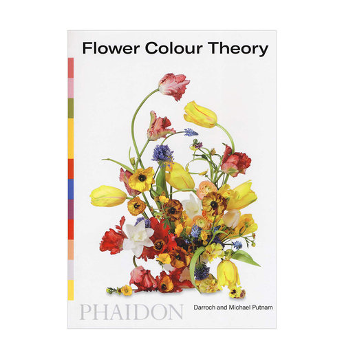 【现货】Flower Colour Theory，花的色彩理论 英文原版图书籍进口正版 插花 配色设计指南Darroch Putnam 花艺设计师