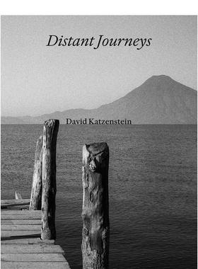 【预售】David Katzenstein：遥远的旅程 David Katzenstein: Distant Journeys 英文进口原版摄影作品集纪实图书