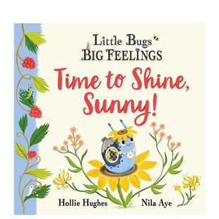 桑尼 Big 预售 是时候闪耀了 Sunny 儿童绘本图书Ho Shine Little 小虫子大情感 Time Feelings Bugs 英文进口原版