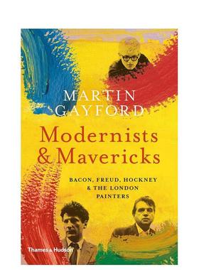 【现货】【T&H】Modernists&Mavericks现代主义者和特立独行者培根、弗洛伊德、霍克尼和伦敦画家