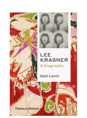 【现货】【T&H】Lee Krasner A Biography 李·克拉斯纳传记 英文进口原版传记正版图书籍Gail Levin
