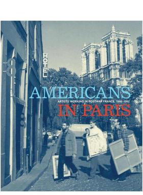 【现货】美国人在巴黎：聚焦战后在法国创作的艺术家 Americans in Paris  英文进口原版艺术画册画集Hirmer Publishers