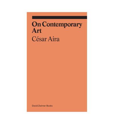 【预售】【Ekphrasis】On Contemporary Art论当代艺术 英文进口艺术画册画集正版图书籍 César Aira and Katherine Silver