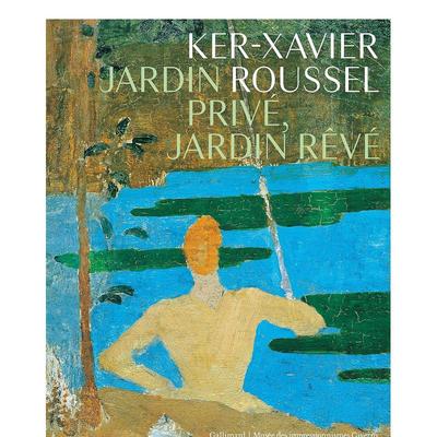【现货】罗素：私邸园林 Ker-Xavier Roussel: jardin privé， jardin rêvé 原版法文艺术
