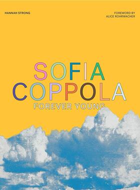 【预售】【翰德图书】Sofia Coppola: Forever Young，索菲亚·科波拉：永远年轻 英文原版图书籍进口正版 Little 预售ite Lies 电