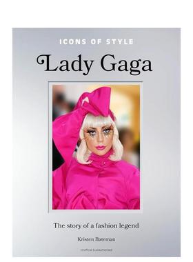 【现货】偶像风尚：Lady Gaga 【Icons of Style】Lady Gaga 英文进口原版时尚风格与历史图书Kristen Bateman外文正版
