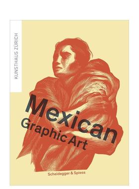 【预售】墨西哥平面艺术 Mexican Graphic Art 英文进口原版艺术画册画集正版图书 Milena Oehy Scheidegger & Spiess