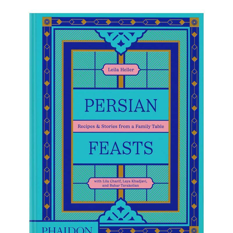 【现货】波斯盛宴：家庭餐桌的食谱与故事 Persian Feasts : Recipes & Stories from a Family Table 英文进口原版美食图书籍