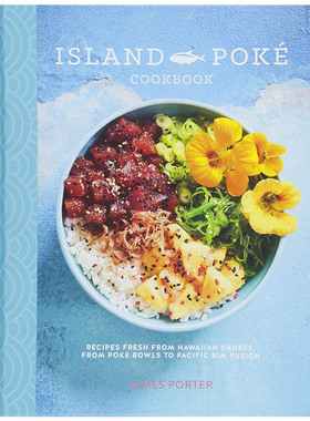 【现货】The Island Poké Cookbook 海岛普克食谱 夏威夷与太平洋美食 生活类饮食 英文原版图书籍进口正版 James Gould Porter