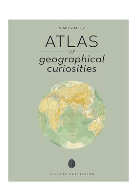 【现货】地理奇观地图集 Atlas of Geographical Curiosities 英文进口原版旅行图书 Vitali Vitaliev