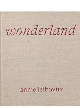 【预售】安妮·莱博维茨：仙境Annie Leibovitz: Wonderland英文进口原版摄影集正版图书Annie Leibovitz肖像