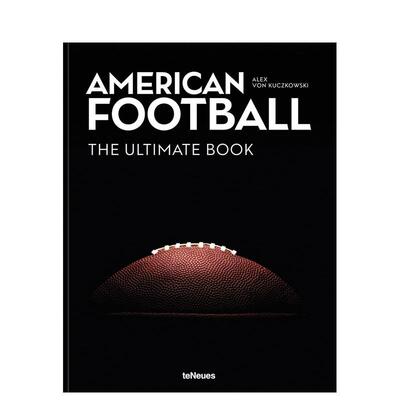 【预售】美式橄榄球：指南American Football:The Ultimate Book 英文进口原版运动图书籍Alex von Kuczkowski外文