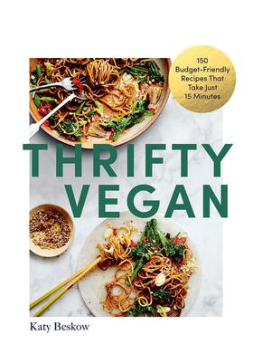 【现货】素食主义者：150 道只需 15 分钟的经济实惠食谱 Thrifty Vegan 英文进口原版餐饮美食图书Katy Beskow
