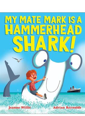 【预售】我的朋友马克是双髻鲨My Mate Mark is a Hammerhead Shark英文进口原版儿童绘本图书3-6岁 人际关系Jeanne Willis