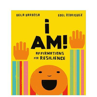 【预售】我是！坚韧不拔的肯定句 I Am!: Affirmations for Resilience 英文进口原版儿童绘本图书Bela Barbosa and Edel Rodrigu