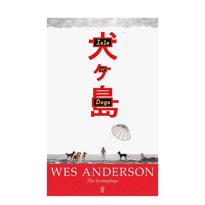 【预售】犬之岛 电影剧本（平装）Isle of Dogs【Wes Anderson Screenplays】 英文进口原版影视电影图书Wes Anderson外文