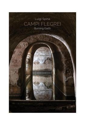 【预售】菲莱格雷营：燃烧的大地 Campi Flegrei. Burning Earth英文进口原版摄影作品集外文图书自然景观图书Luigi Spina|Fabio