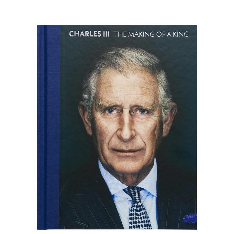 【预售】Charles Iii The Making Of A King,查尔斯三世：国王的诞生 英文原版图书籍进口正版 Alison Smith 摄影师专辑