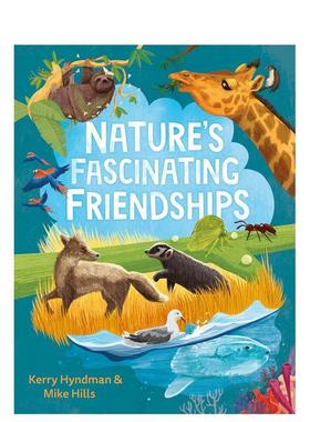 【现货】大自然中的神奇友谊Nature's Fascinating Friendships英文进口原版儿童绘本图书Mike Hills  Kerry Hyndman百科