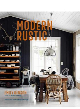 【预售】Modern Rustic，现代乡村风格 英文原版图书籍进口正版 室内设计空间装修装潢指南 Emily Henson