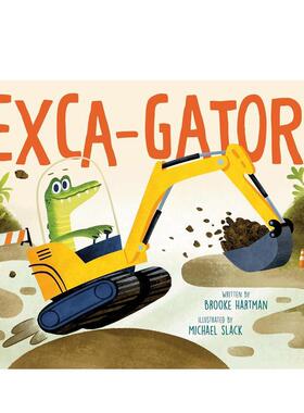 【预售】鳄鱼挖掘机 Exca-Gator! 英文进口原版儿童绘本图书Brooke Hartman外文