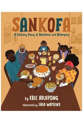 【预售】桑科法：一个关于韧性和归属感的烹饪故事Sankofa: A Culinary Story of Resilience and Belonging英文进口原版图书儿童
