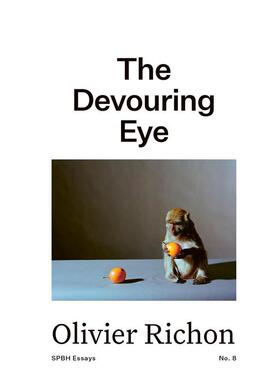 【预售】吞噬之眼：摄影与口唇 The Devouring Eye: Photography and the Mouth英文进口原版摄影作品集外文图书Olivier Richon外