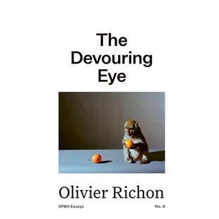 【预售】吞噬之眼:摄影与口唇 The Devouring Eye: Photography and the Mouth英文进口原版摄影作品集外文图书Olivier Richon外