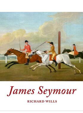 【预售】詹姆斯?西摩 James Seymour 英文进口原版艺术画册画集Richard Wills外文图书