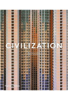 【现货】文明：人类当今生活方式Civilization: The Way We Live Now英文进口原版摄影集正版图书William A Ewing