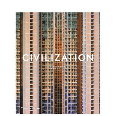 【现货】文明：人类当今生活方式Civilization: The Way We Live Now英文进口原版摄影集正版图书William A Ewing