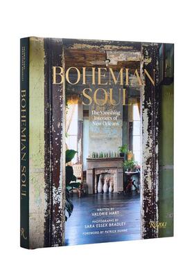 【预售】波西米亚灵魂：消失的新奥尔良室内装饰 Bohemian Soul 英文进口原版室内设计装饰图书Valorie Hart外文正版