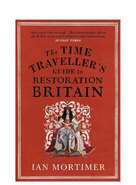 【预售】漫游复辟时期的英国 【The Time Traveller's Guide】 to Restoration Britain 英文进口原版人文历史图书Ian Mortimer