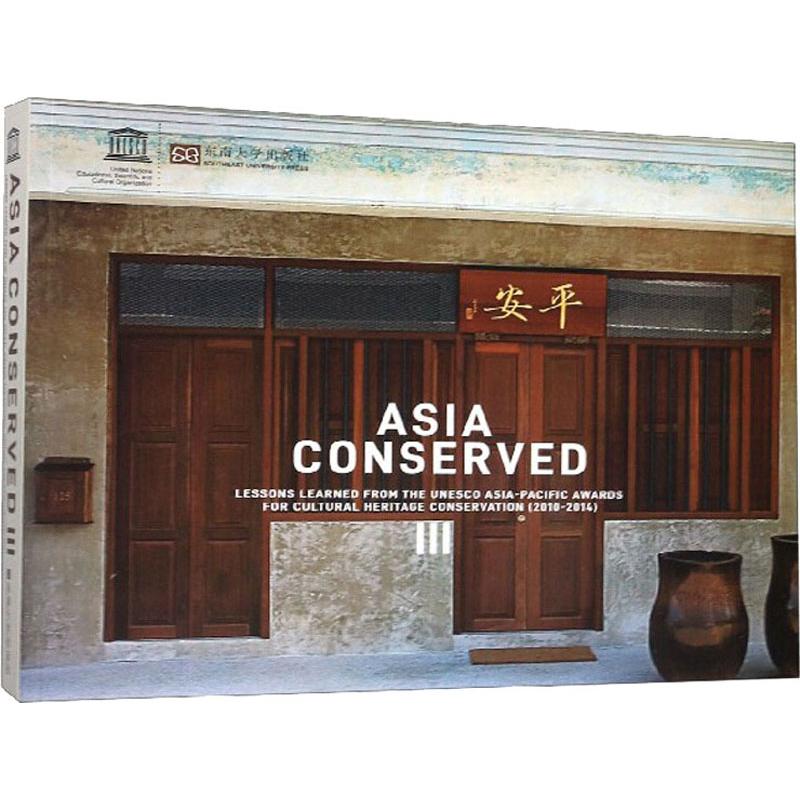 正版书籍 ASIA CONSERVEDⅢ：LESSONS LEARNED FROM THE UNESCO ASIA-PACIFIC AWARDS FOR 亚洲遗产保护Ⅲ : 联合国教科文组织亚太