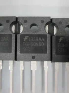 FGH60N60SFDTU ON/安森美进口原装UPS电源变频器逆变器IGBT晶体管