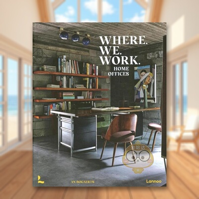 【现货】居家办公室视觉效果与设计Where We Work英文室内设计空间与装饰An Bogaerts精装Lannoo Publishers进口原版书1478书籍图