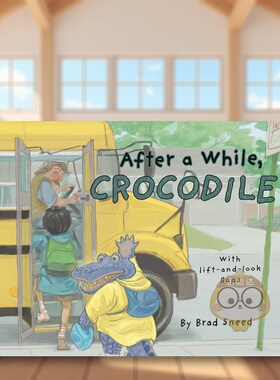 【现货】过了一会儿鳄鱼文字游戏翻翻绘本After A While Crocodile A Lift-The-Flap Picture Book Of Wordplay英文儿童绘本人际关